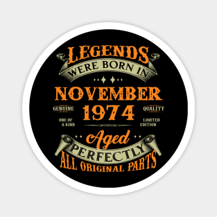 49th Birthday Gift Legends Born In November 1974 49 Years Old Magnet